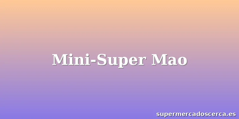 Mini-Super Mao