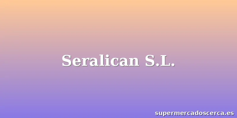 Seralican S.L.
