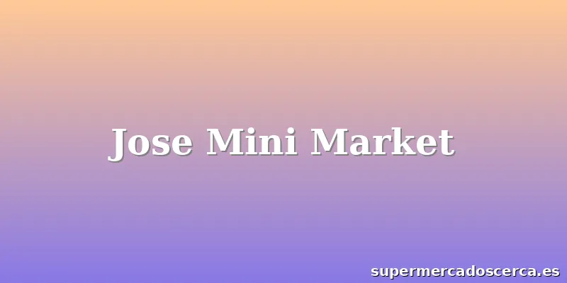 Jose Mini Market