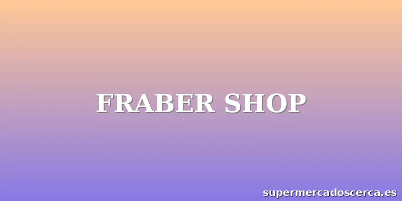 FRABER SHOP