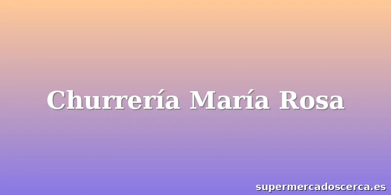 Churrería María Rosa