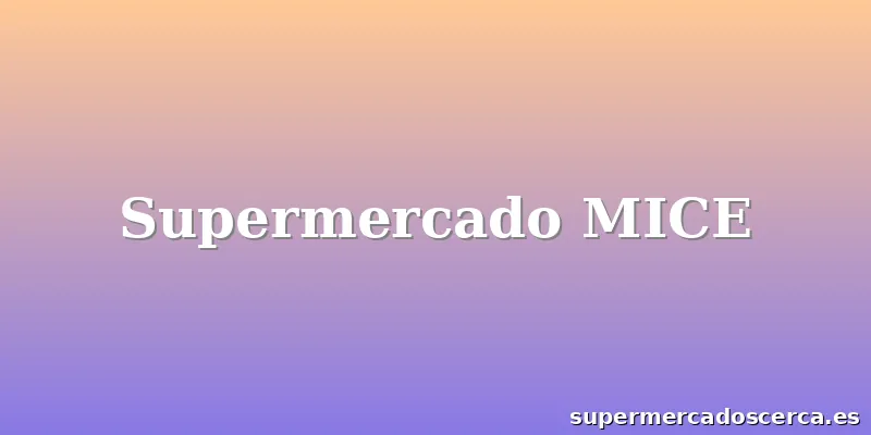 Supermercado MICE