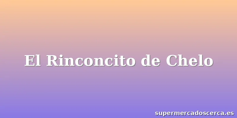 El Rinconcito de Chelo