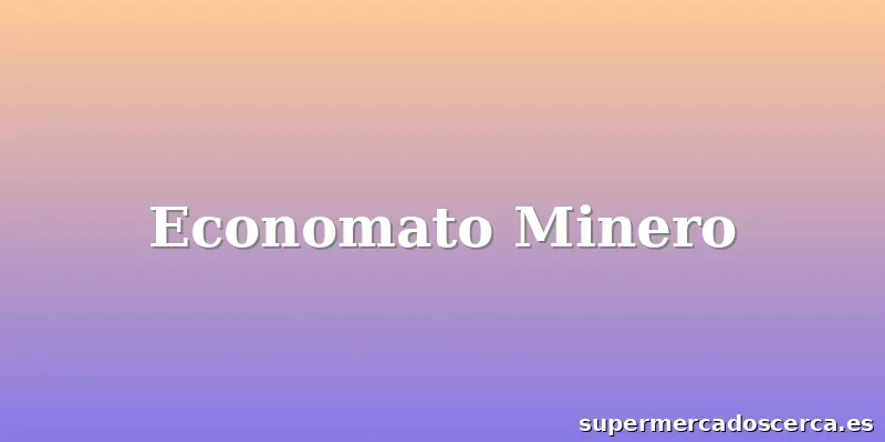Economato Minero