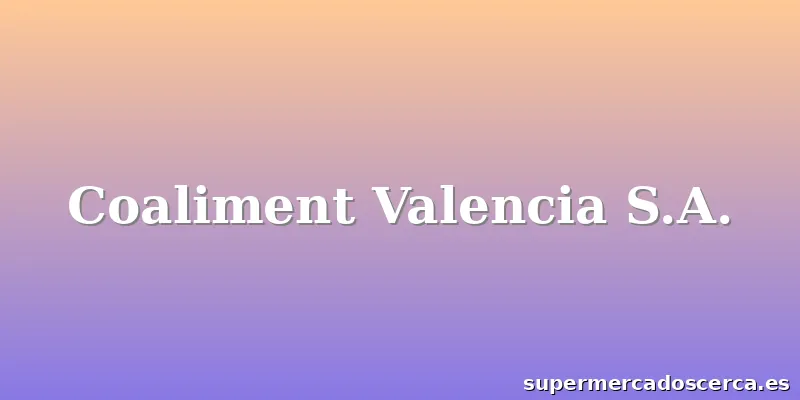 Coaliment Valencia S.A.