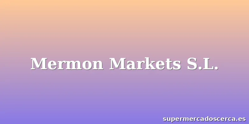 Mermon Markets S.L.