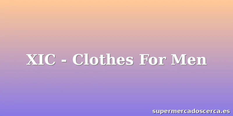XIC - Clothes For Men