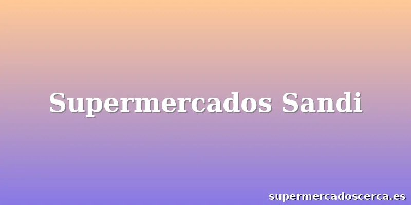 Supermercados Sandi