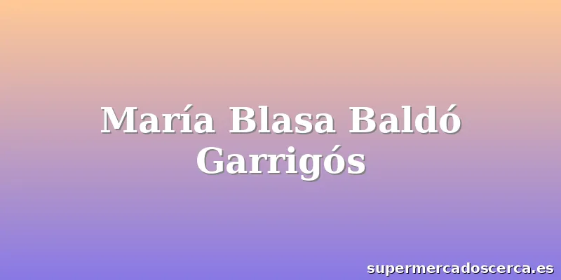 María Blasa Baldó Garrigós