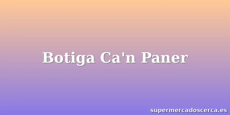 Botiga Ca'n Paner