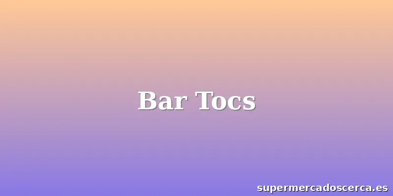 Bar Tocs