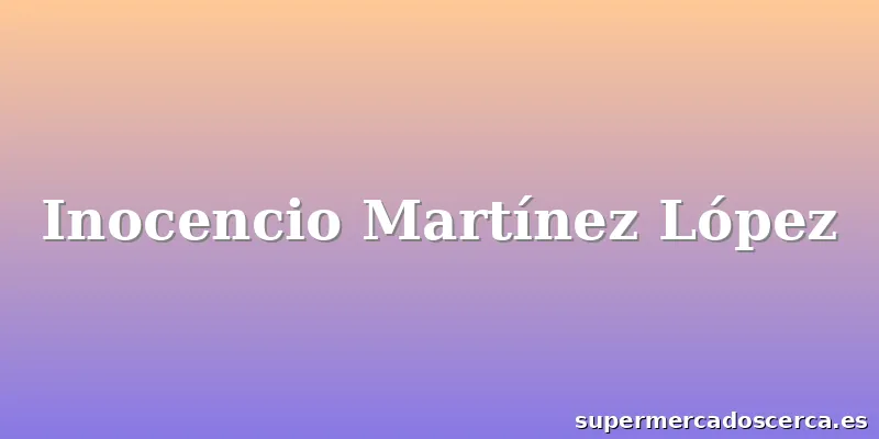 Inocencio Martínez López