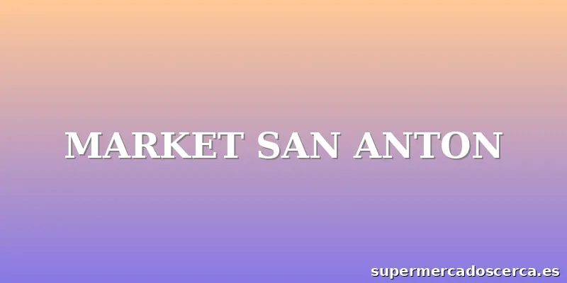 MARKET SAN ANTON
