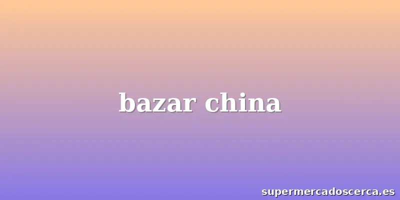 bazar china