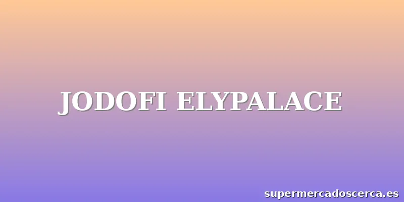 JODOFI ELYPALACE