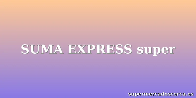 SUMA EXPRESS super