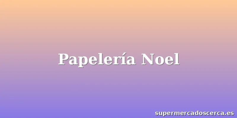 Papelería Noel
