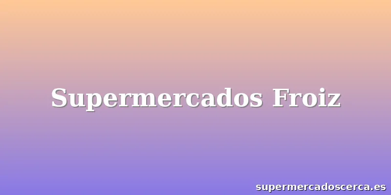 Supermercados Froiz
