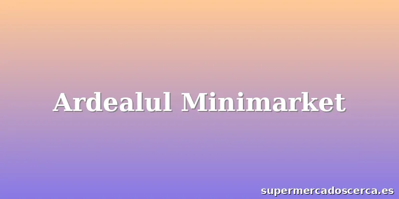 Ardealul Minimarket