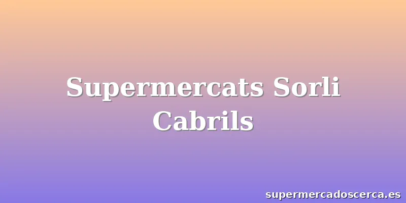 Supermercats Sorli Cabrils
