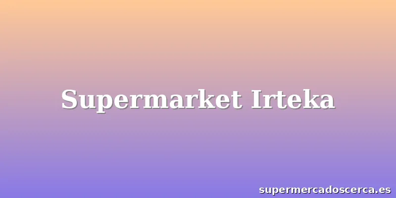 Supermarket Irteka