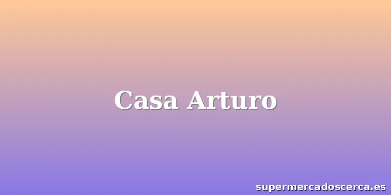 Casa Arturo
