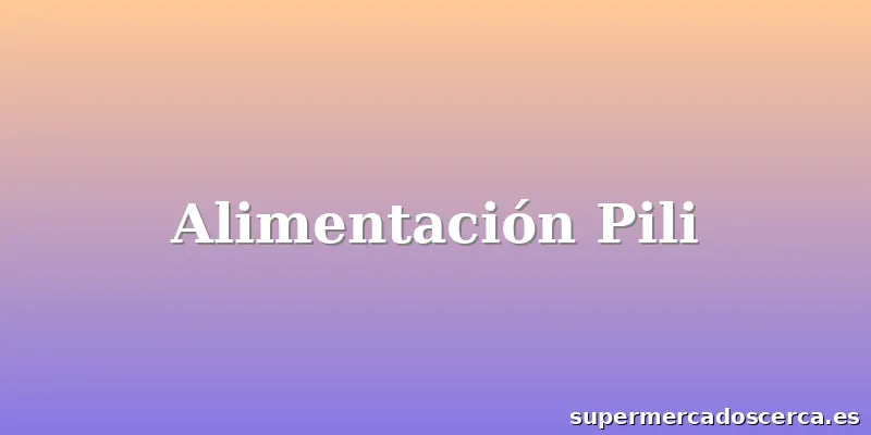 Alimentación Pili