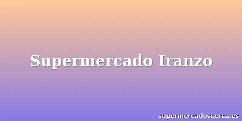 Supermercado Iranzo