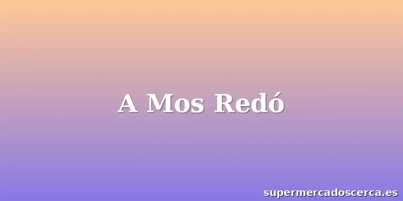 A Mos Redó