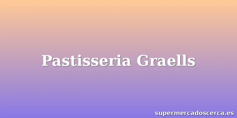 Pastisseria Graells