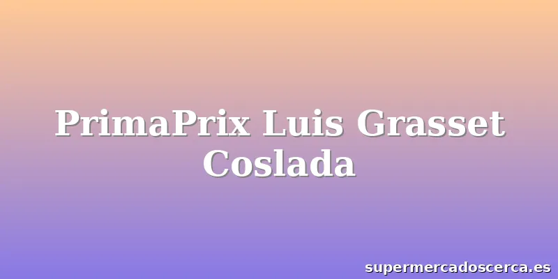 PrimaPrix Luis Grasset Coslada