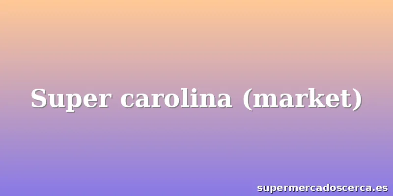 Super carolina (market)