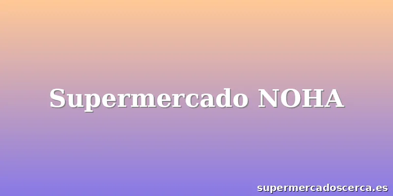 Supermercado NOHA
