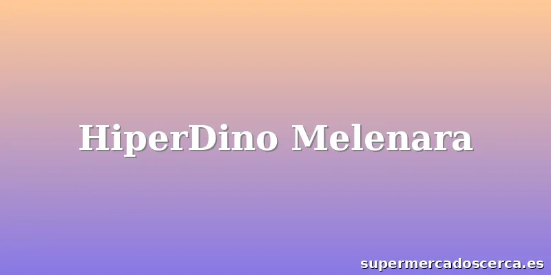 HiperDino Melenara