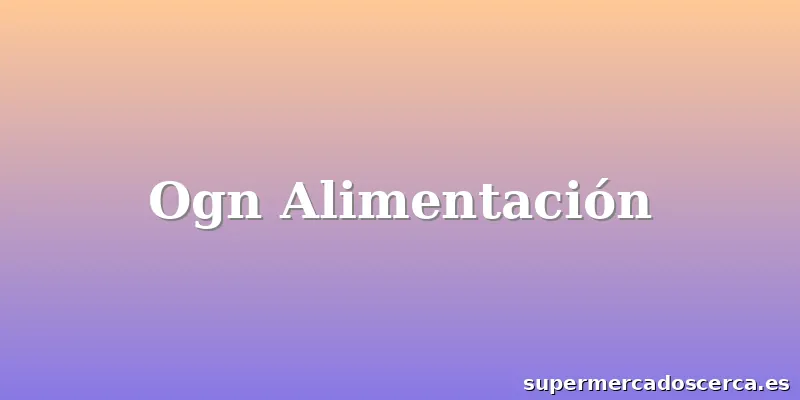 Ogn Alimentación
