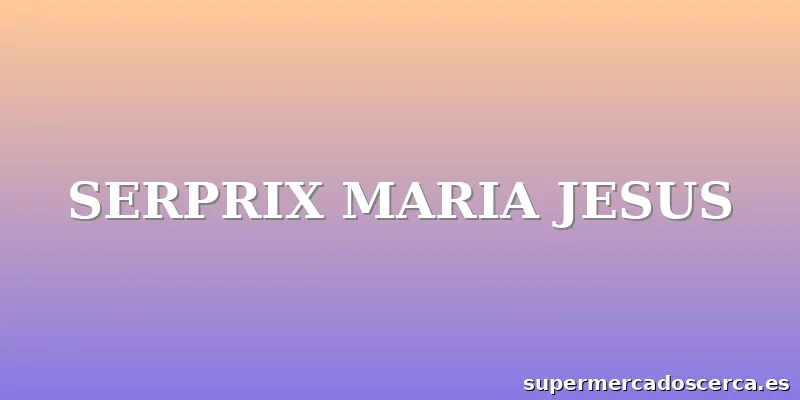 SERPRIX MARIA JESUS