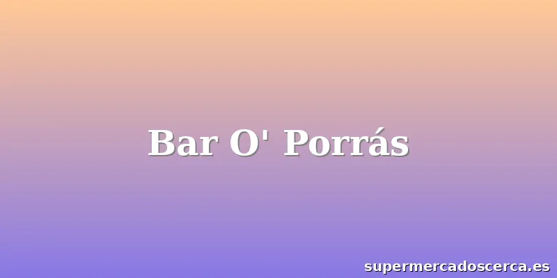 Bar O' Porrás