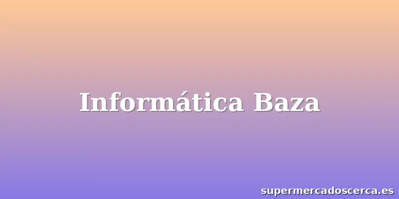 Informática Baza