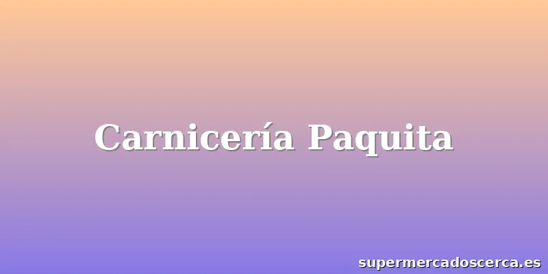 Carnicería Paquita
