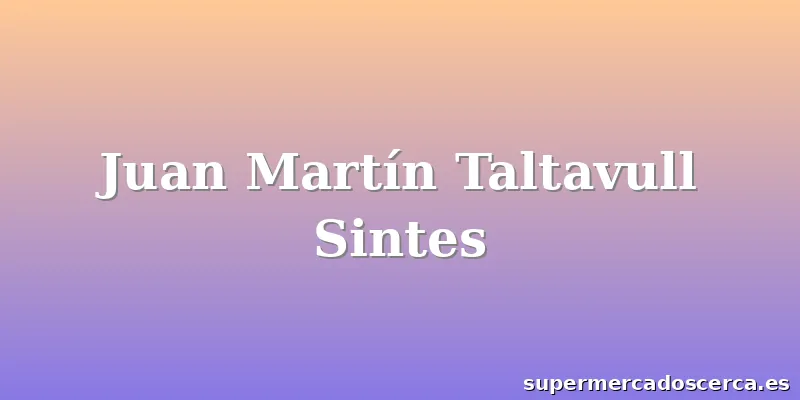 Juan Martín Taltavull Sintes