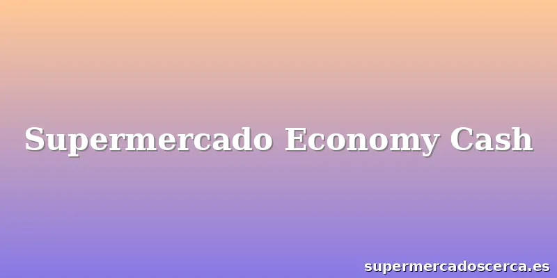 Supermercado Economy Cash