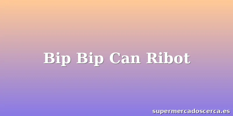 Bip Bip Can Ribot