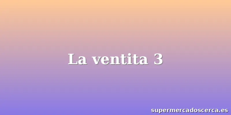 La ventita 3