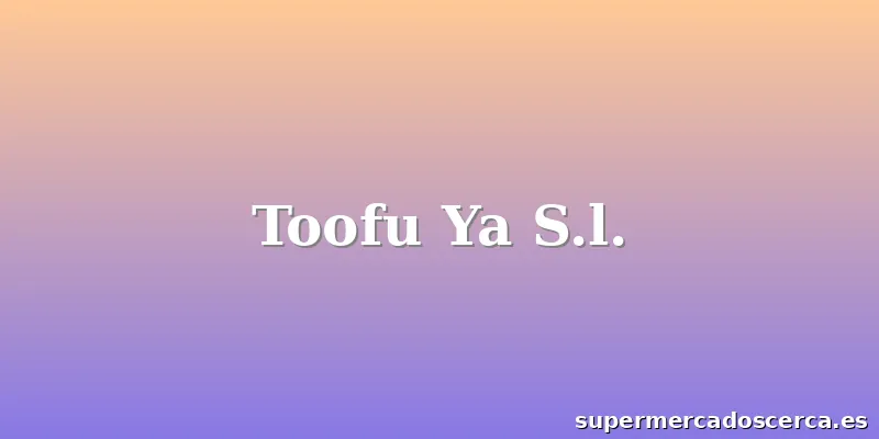 Toofu Ya S.l.