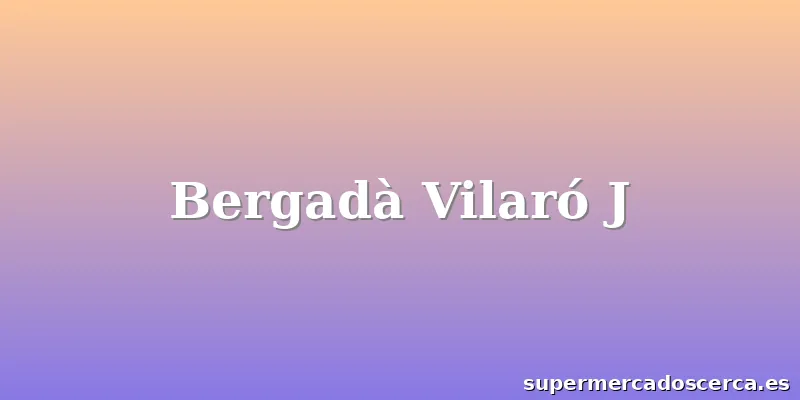 Bergadà Vilaró J