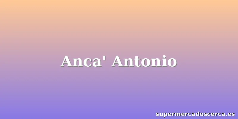 Anca' Antonio