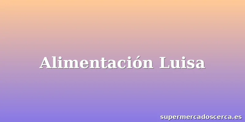 Alimentación Luisa