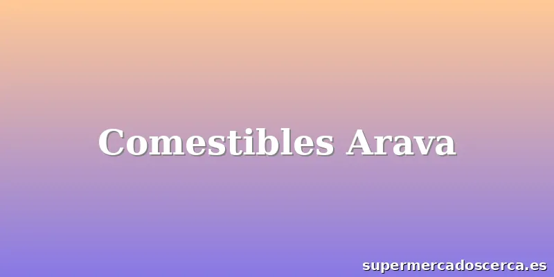 Comestibles Arava
