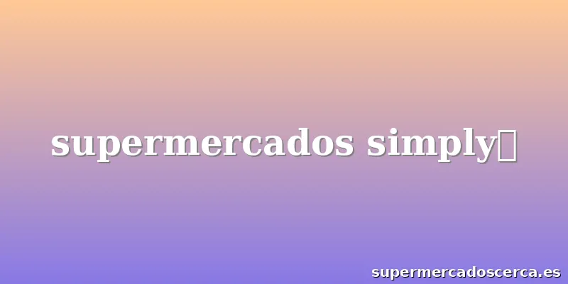 supermercados simply。
