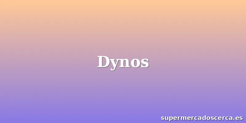 Dynos